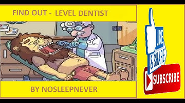 FINDOUT- Level 33 - Dentist (SOLUTIN) #FINDOUT