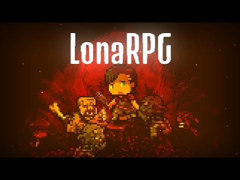 Видео: ОНА ВЕРНУЛАСЬ! Lona RPG NG+1