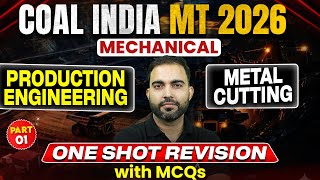 Coal India MT 2026 Mechanical | Production Engineering &amp; Metal Cutting One Shot
