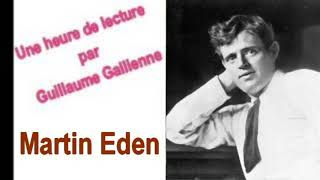 Ça peut pas faire de mal Guillaume Gallienne Martin Eden, de Jack London