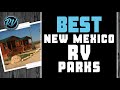 Top New Mexico RV Parks: Comfort, Convenience, and Memorable Experiences Await | RV Expertise