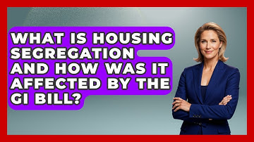 What Is Housing Segregation And How Was It Affected By The GI Bill? - Your Civil Rights Guide