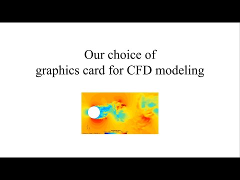 Видео: Choosing a graphics card for CFD modeling: NVIDIA RTX 6000 Ada Generation
