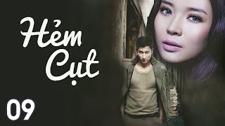 [Phim Việt Nam] HẺM CỤT || Tập 09 || Phim Tâm Lý, Tình Cảm, Xã Hội