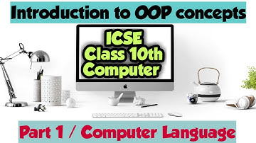 ICSE CLASS 10TH COMPUTER CHP 1 | INTRODUCTION TO OBJECT ORIENTED PROGRAMMING CONCEPTS | PART 1 |