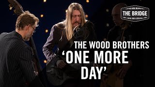 The Wood Brothers - &#39;One More Day&#39; | The Bridge 909 in Studio