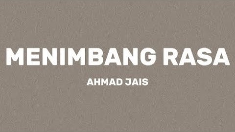 MENIMBANG RASA | AHMAD JAIS (LYRICS)