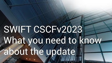 SWIFT CSCFv2023   What you need to know about the update