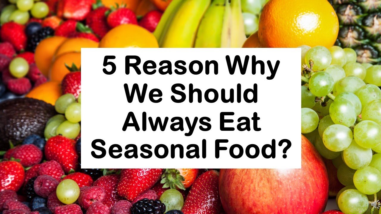 Why We Should Always Eat Seasonal Food - YouTube
