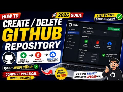 How to Create & Delete a GitHub Repository? | Upload Your First Project to GitHub | 2026 Hindi Guide