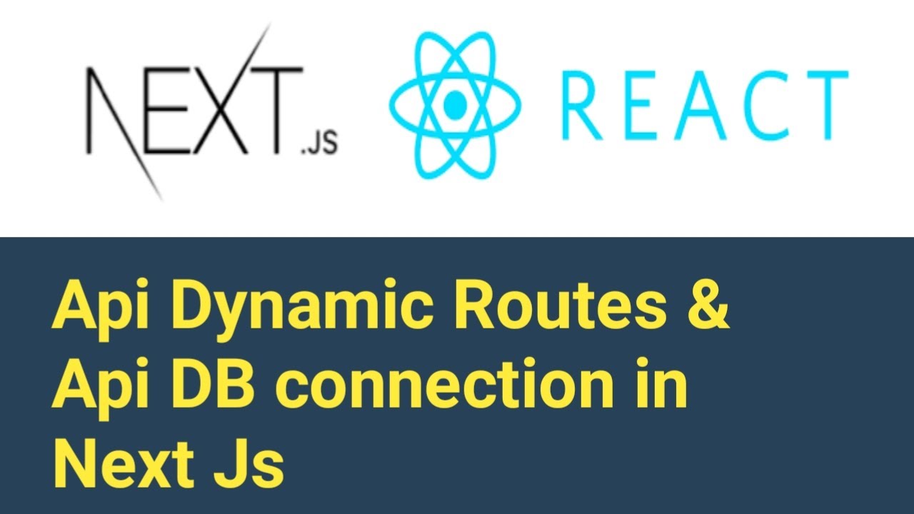 Api Dynamic Routes & Api Database Connection | #21 | Next js tutorial ...