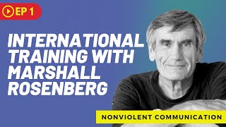 Marshall Rosenberg - NonViolent Communication Training - Introduction with Dominic Barter - S01EP1