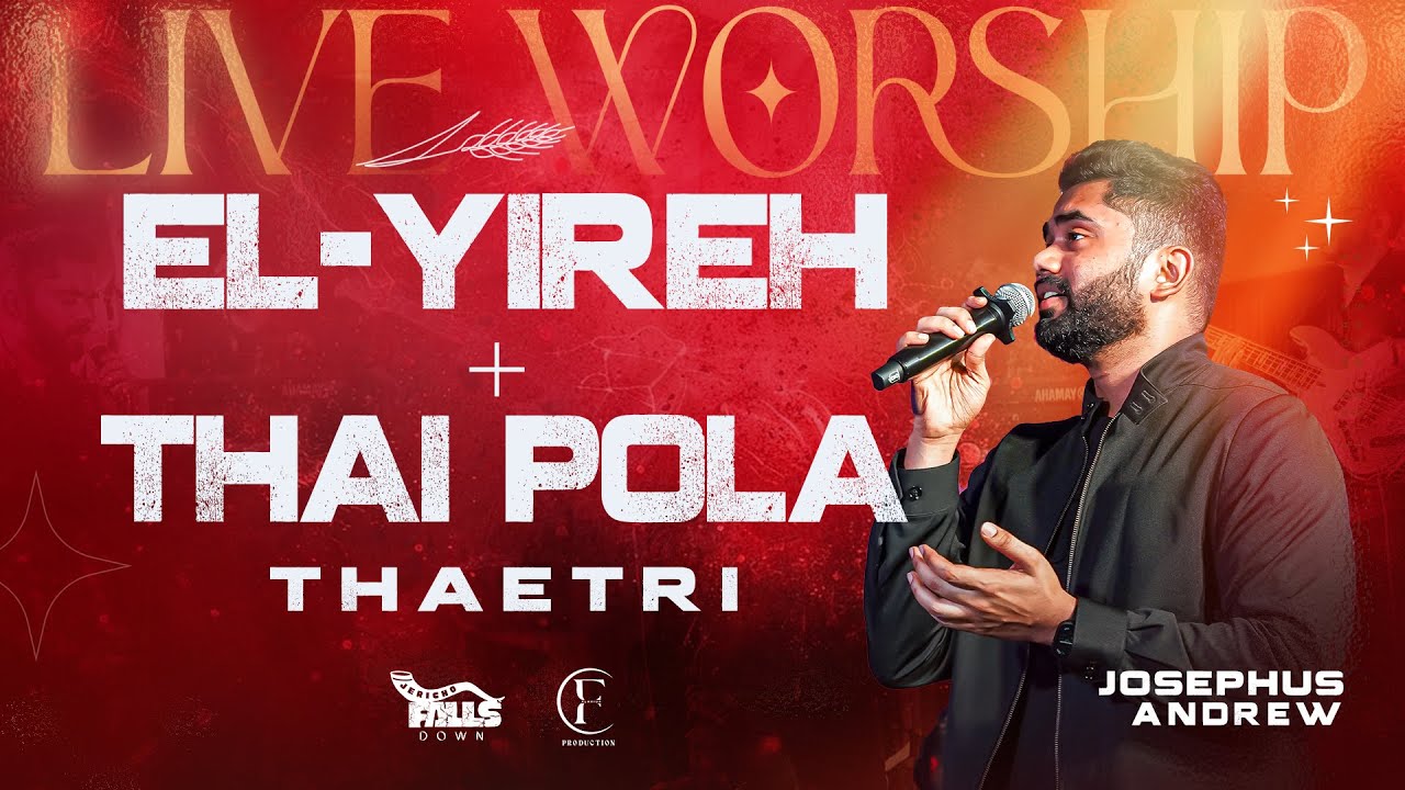 El Yireh + Thai Pola Thaetri - Live Worship Medley | Josephus Andrew