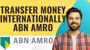 How to transfer money internationally ABN AMRO I S M TECH (2025)