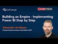 Building an Empire - Implementing Power BI Step by Step || Power Platform Virtual Conference