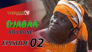 DJABAR BOU BONE EPISODE 02 Compilation série Rokhaya
