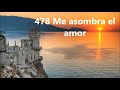 478 Me Asombra El Amor 