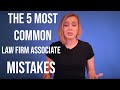 How to Succeed as a Lawyer | The 5 Most Common Law Firm Associate Mistakes!