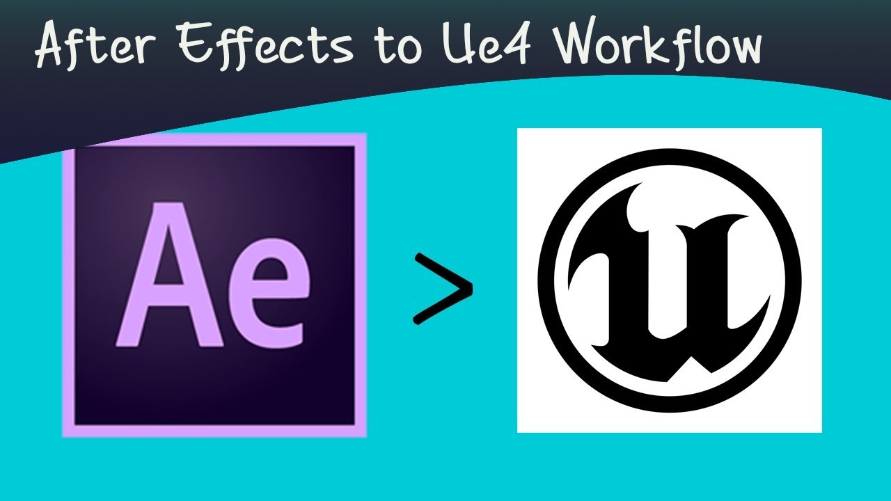 After Effects to Unreal Engine 4 Workflow - YouTube
