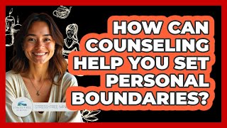 How Can Counseling Help You Set Personal Boundaries? - Stress Free Mindset