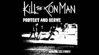 Kill the Con Man - Protect and Serve (2019) Full Album HQ (Deathgrind)