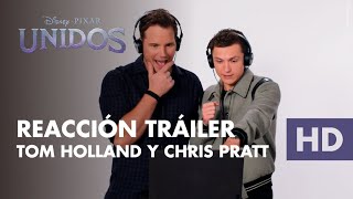 Unidos, de Disney y Pixar – Reacción tráiler Tom Holland y Chris Pratt