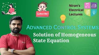 Solution of Homogeneous State Equation | Advanced Control Systems