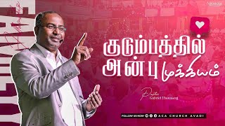Things that matter in family : LOVE | Ps. Gabriel Thomasraj | Family Revival Meet | 03 July 2022