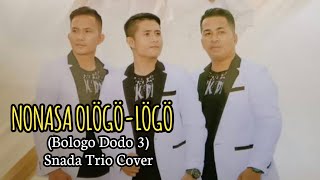 Download lagu S'NADA TRIO COVER LAGU NONASA OLÖGÖ LÖGÖ - BOLOGO DODO 3