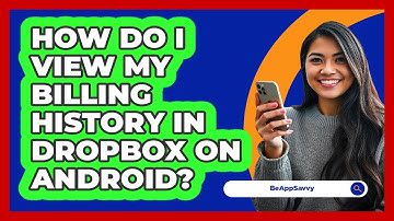 How do I view my billing history in Dropbox on Android? - Be App Savvy