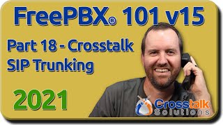 18  Crosstalk SIP Trunking  FreePBX 101 v15