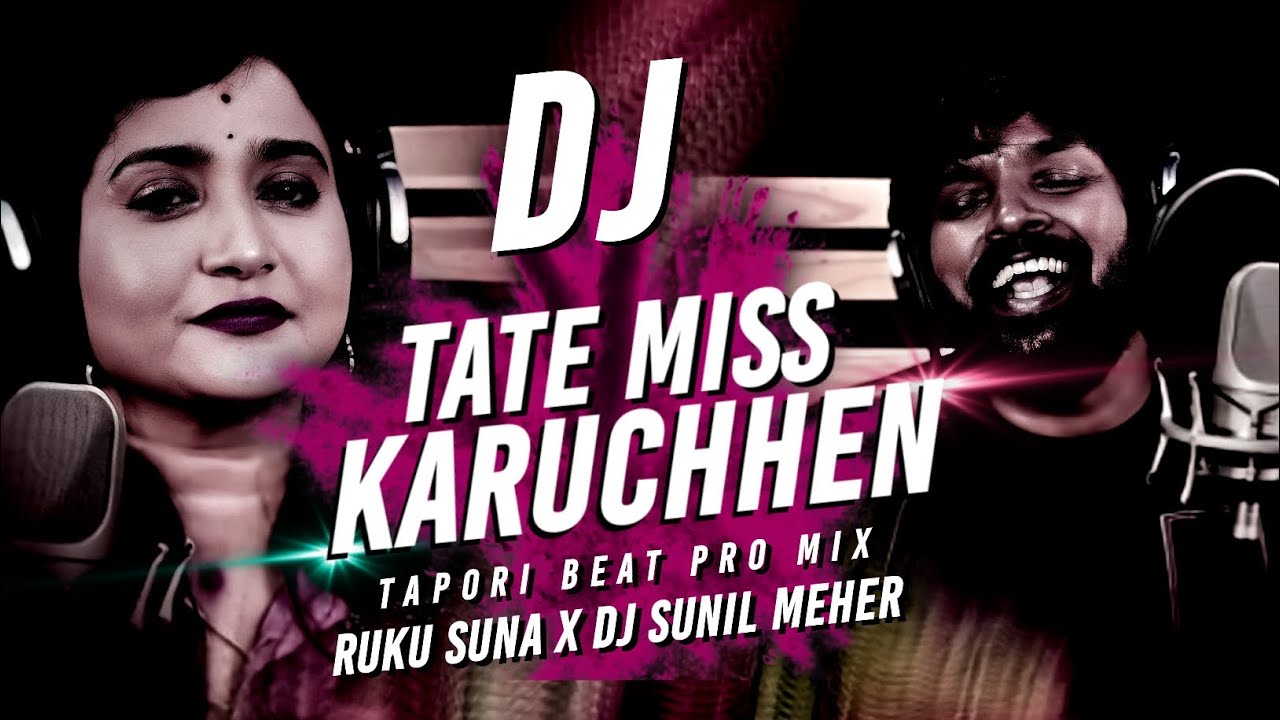 Tate Miss Karuchhen  Ft Ruku Suna  New Sambalpuri Dj Song  Dj Sunil Meher Ptg