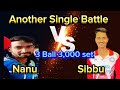Nanu vs sibbu single match  nanu back on fire shivramsiote