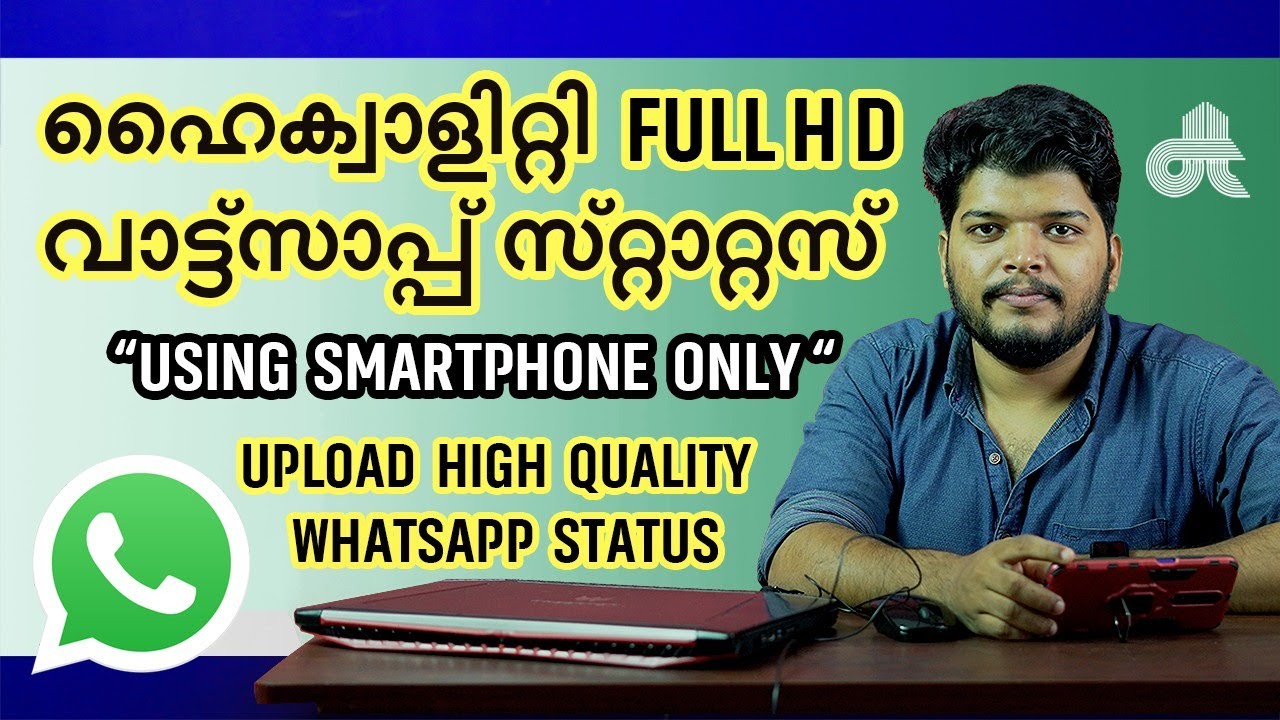 UPLOAD High Quality HD Videos & Photos as WHATSAPP STATUS ...
