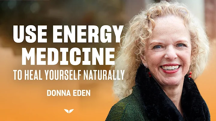How to heal your body with energy medicine | Donna...