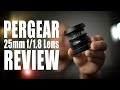 Pergear 25mm f/1.8 Lens Review - $69 US, Worth It??