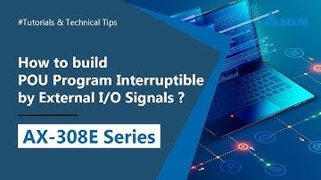 AX-308E Series - How to Build the POU Program Interruptible by External I/O Signals