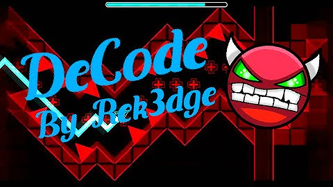 Geometry Dash | DeCode By Rek3dge [Easy Demon]
