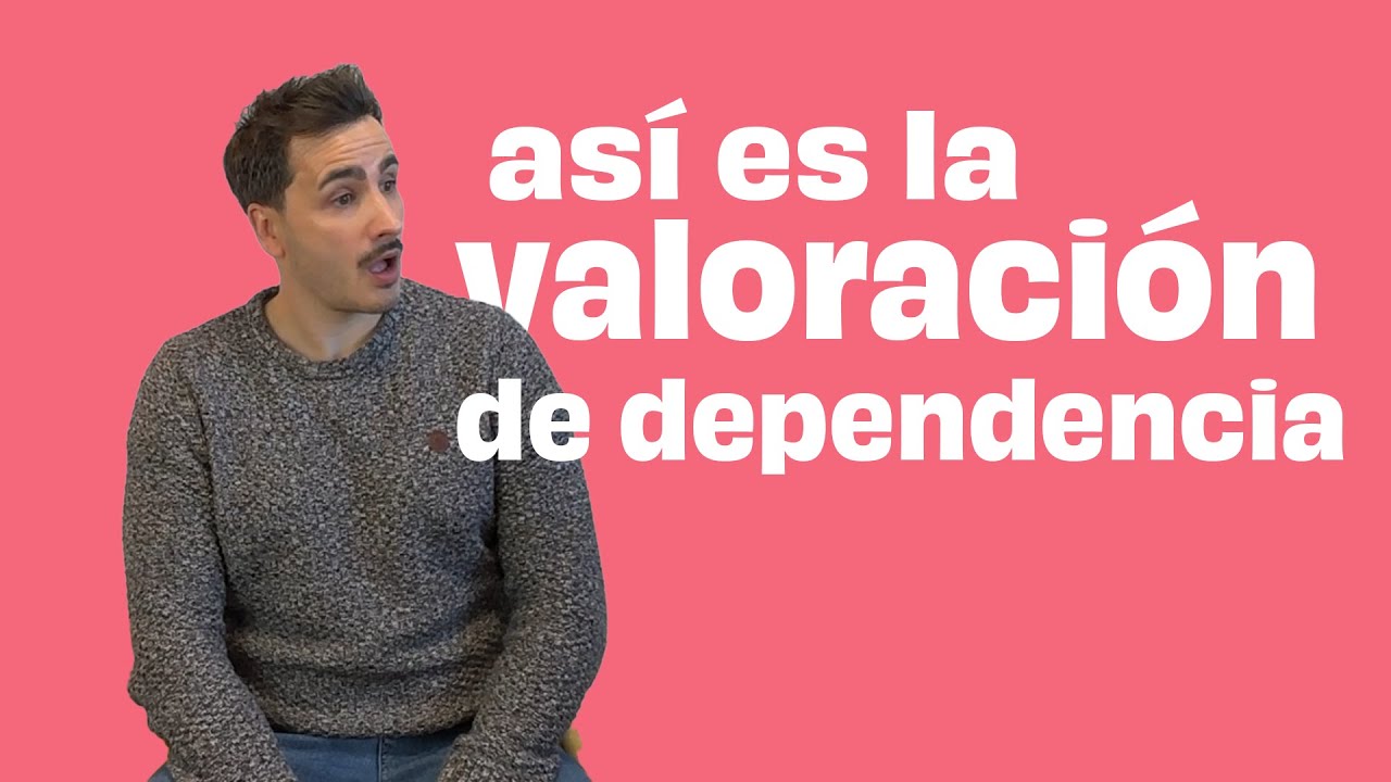 La valoración de dependencia desde dentro
