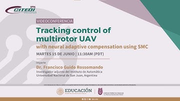 #VideoconferenciaCitedi Tracking Control of multirotor UAV with neural adaptive compensation SMC