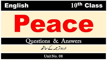 10th Class Matric English , Peace , Questions &  Answers with Urdu Translation, Unit 8