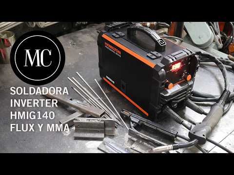 Nueva soldadora inverter HMIG140 de Hamilton. Probamos Flux y MMA!!