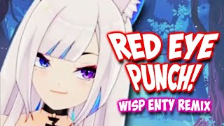 RED EYE PUNCH! (Wisp Enty Remix)