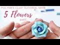 5 Flowers [ part 1.] | Polymer Clay Modelling Tutorial Serie