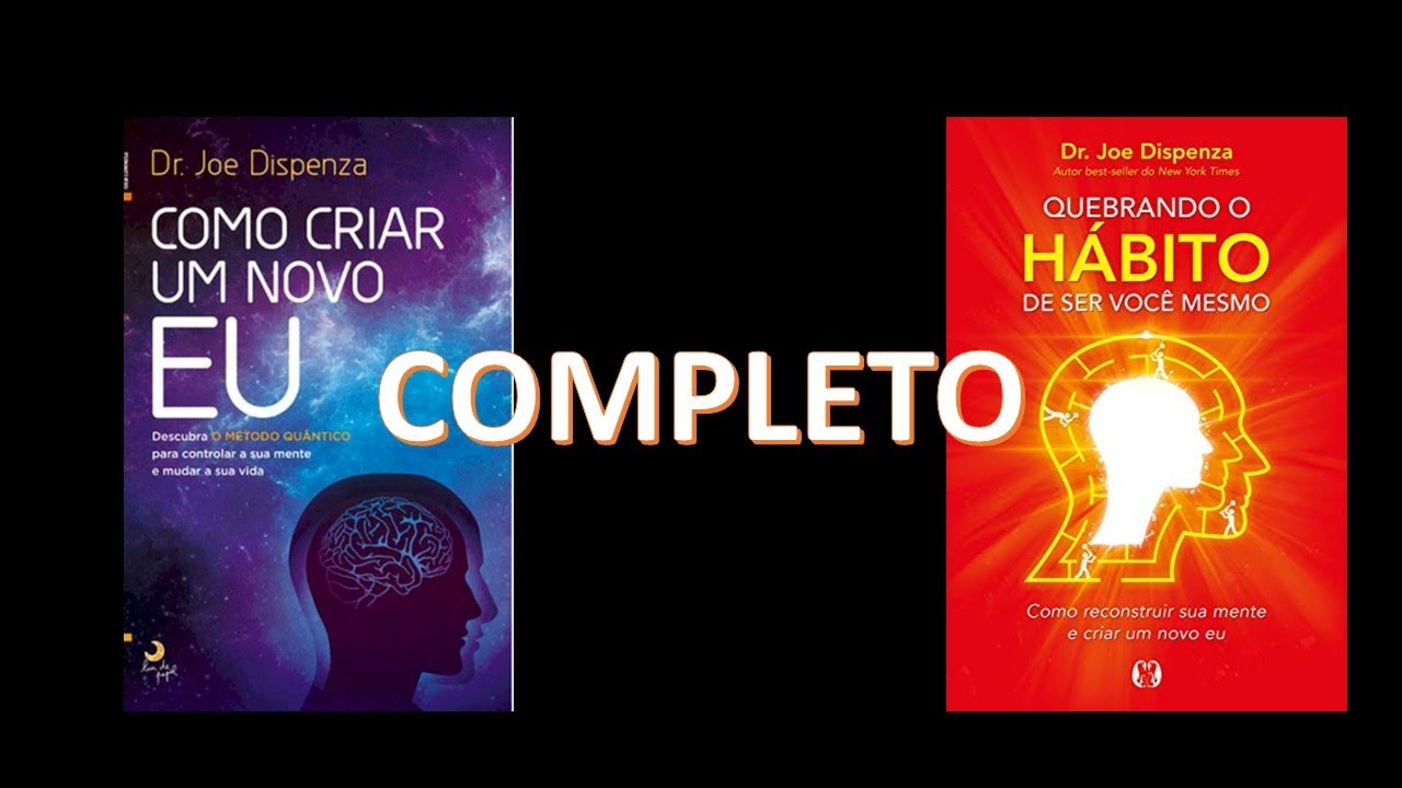 Como Criar Um Novo Eu Quebrando O H bito De Ser Voc Mesmo COMPLETO como-criar-um-novo-eu-quebrando-o-h-bito-de-ser-voc-mesmo-completo
