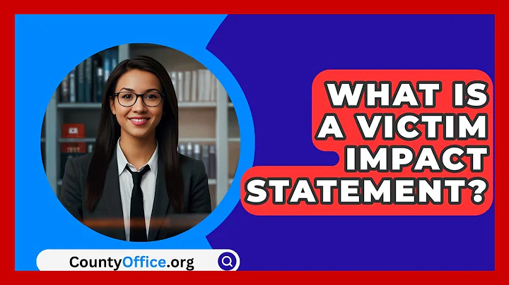 What Is A Victim Impact Statement? - CountyOffice.org