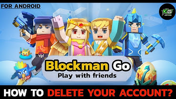 How to Delete Your Account on Blockman Go Game? Remove Blockman Go Account on Your Device 2024