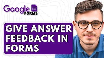 How To Give Answer Feedback In Google Forms [2025 Guide]
