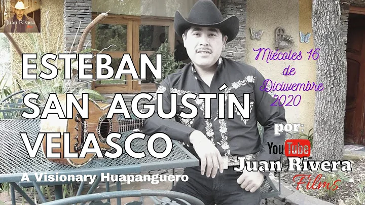 Esteban San Agustn Velasco: A Visionary Huapanguero