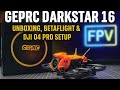 GEPRC Darkstar16 – First Look! Unboxing, Betaflight Setup &amp; DJI O4 Pro Darkstar 16